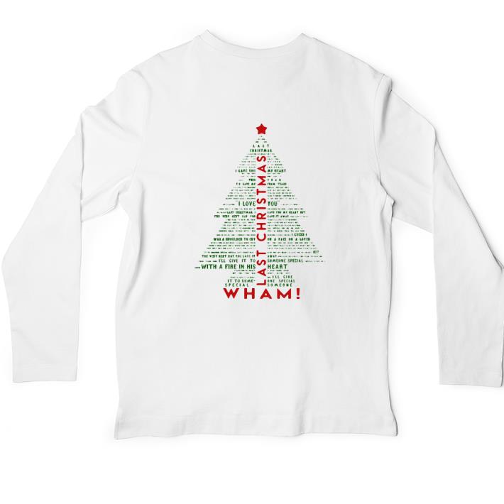 Pretty Wham Last Christmas Tree shirt sweater 4 - Pretty Wham Last Christmas Tree shirt sweater