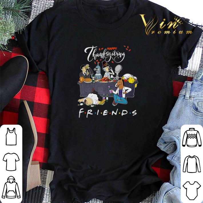 Thanksgiving Bender Homer Simpson Rick Bojack Horseman Friends shirt 2 - Thanksgiving Bender Homer Simpson Rick Bojack Horseman Friends shirt
