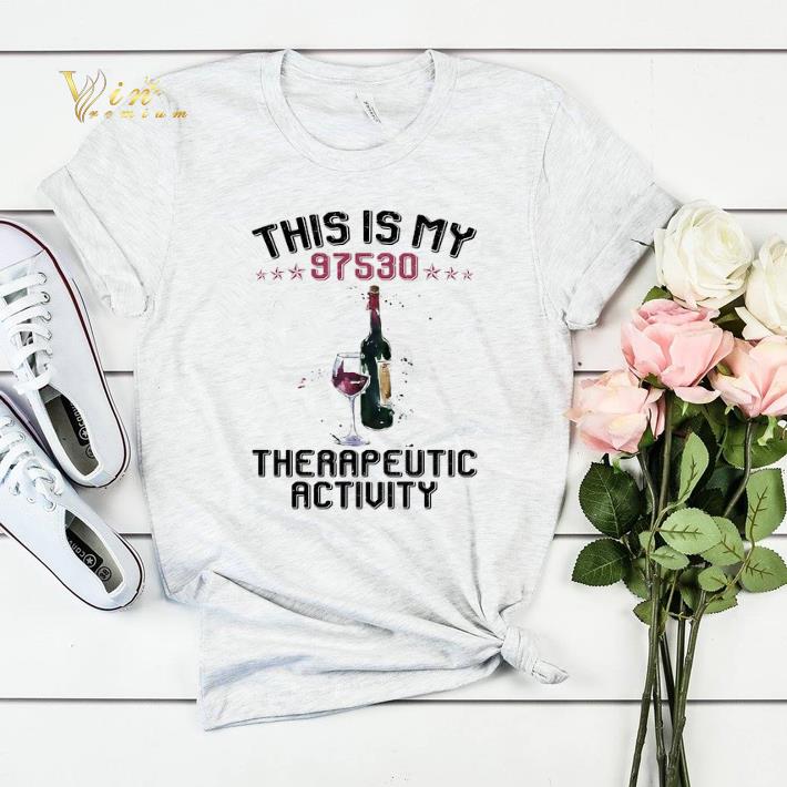This is my 97530 therapeutic activity shirt This is my 97530 therapeutic activity shirt 4 - This is my 97530 therapeutic activity shirt