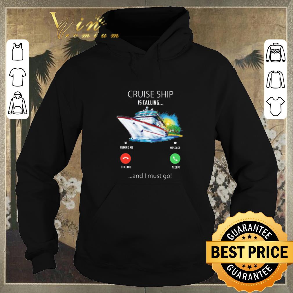 Top Cruise ship is calling remind me message decline and i must go shirt sweater 4 - Top Cruise ship is calling remind me message decline and i must go shirt sweater