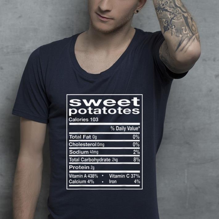 Top Funny Sweet Potato Nutrition Facts Thanksgiving Matching shirt 4 - Top Funny Sweet Potato Nutrition Facts Thanksgiving Matching shirt