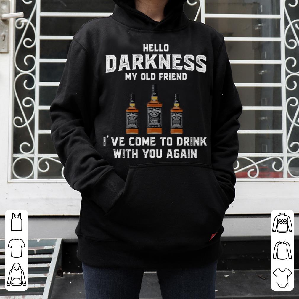 Top Jack Daniel s hello darkness my old friend i ve come to drink shirt 4 - Top Jack Daniel's hello darkness my old friend i've come to drink shirt