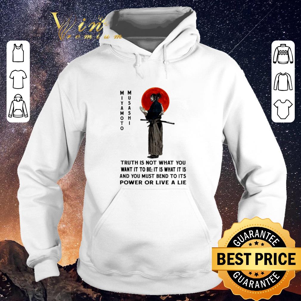 Top Miyamoto Musashi truth is not what you want it to be it is what shirt sweater 4 - Top Miyamoto Musashi truth is not what you want it to be it is what shirt sweater