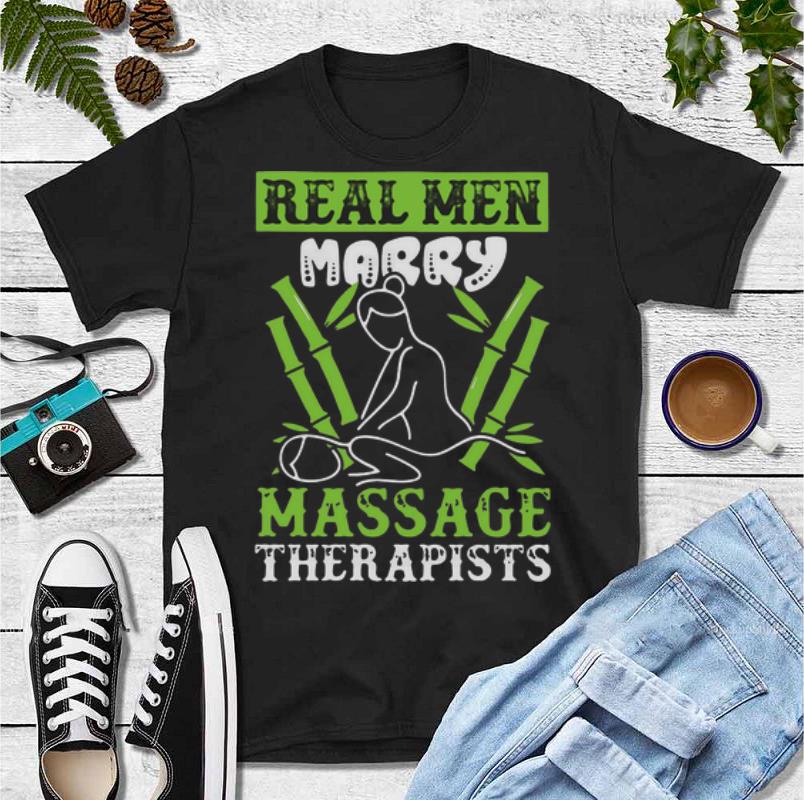 Top Real Men Marry Massage Therapists shirt 4 - Top Real Men Marry Massage Therapists shirt