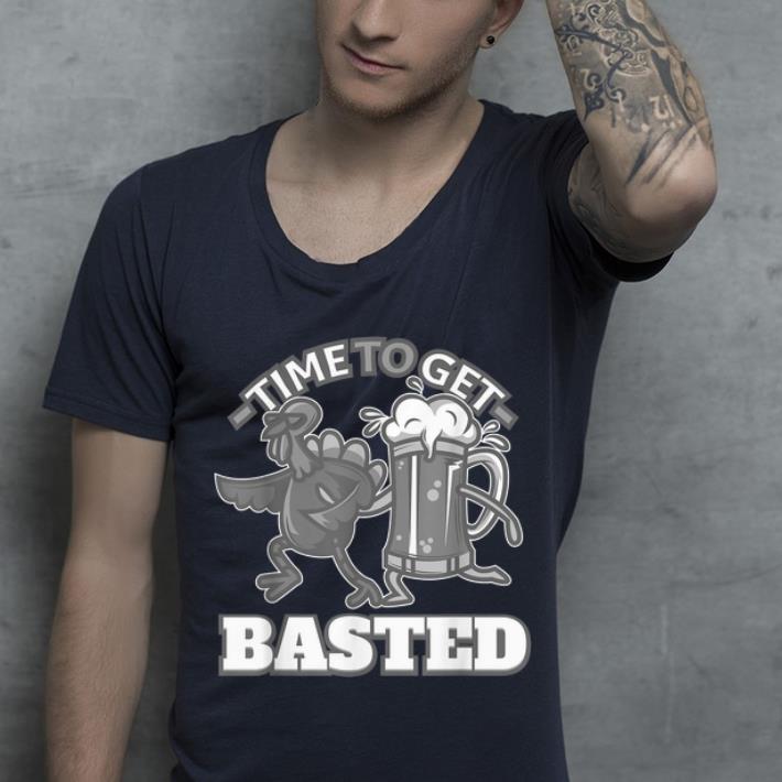 Top Time To Get Basted Funny Beer Thanksgiving Turkey Day Gifts shirt 4 - Top Time To Get Basted Funny Beer Thanksgiving Turkey Day Gifts shirt