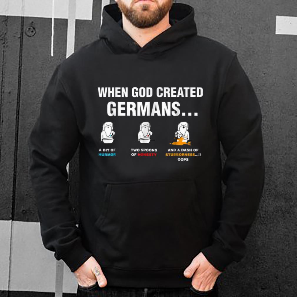 Top When god created Germans a bit of humor two spoons of honesty shirt 4 - Top When god created Germans a bit of humor two spoons of honesty shirt