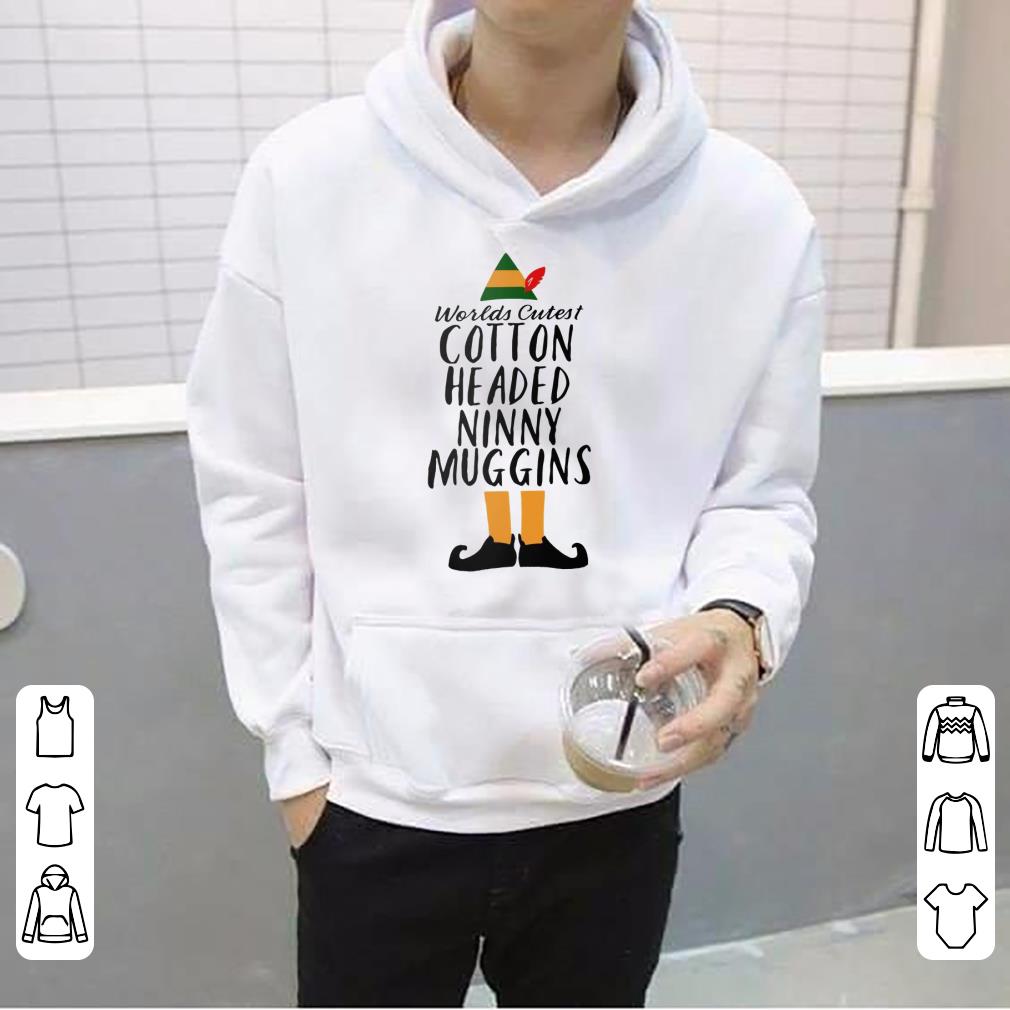 Top Worlds Cutest Cotton Headed Ninny Muggins shirt 4 - Top Worlds Cutest Cotton Headed Ninny Muggins shirt