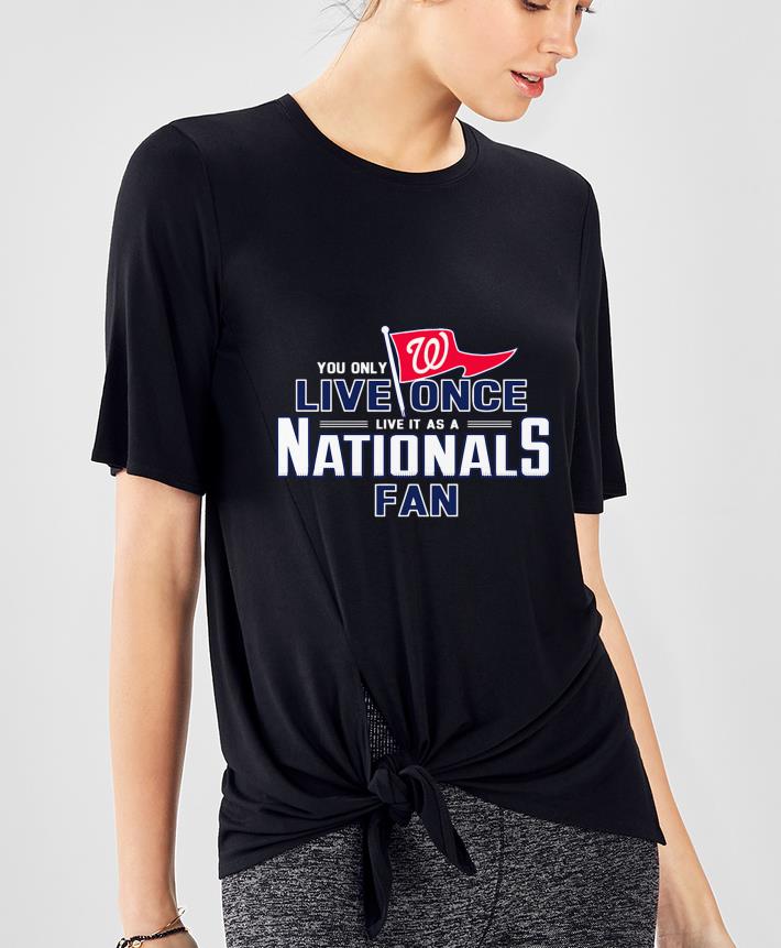 Top You Only Live Once Live It As A Nationals Fan Washington shirt 4 - Top You Only Live Once Live It As A Nationals Fan Washington shirt