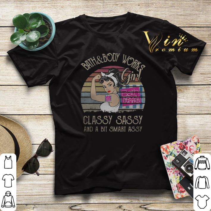 Vintage Bath Body Works Girl Classy Sassy And A Bit Smart Assy shirt 4 - Vintage Bath & Body Works Girl Classy Sassy And A Bit Smart Assy shirt