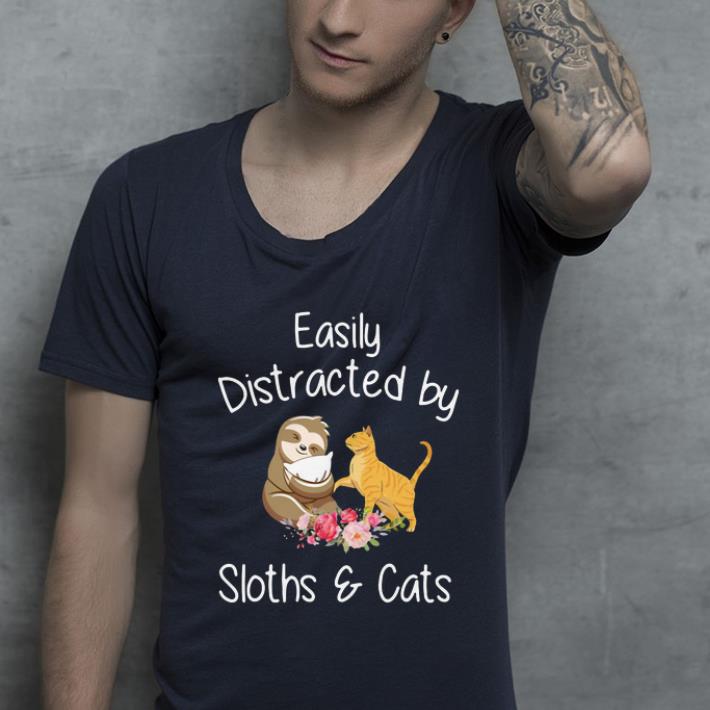 Awesome Easily Distracted By Sloths And Cats shirt 4 - Awesome Easily Distracted By Sloths And Cats shirt
