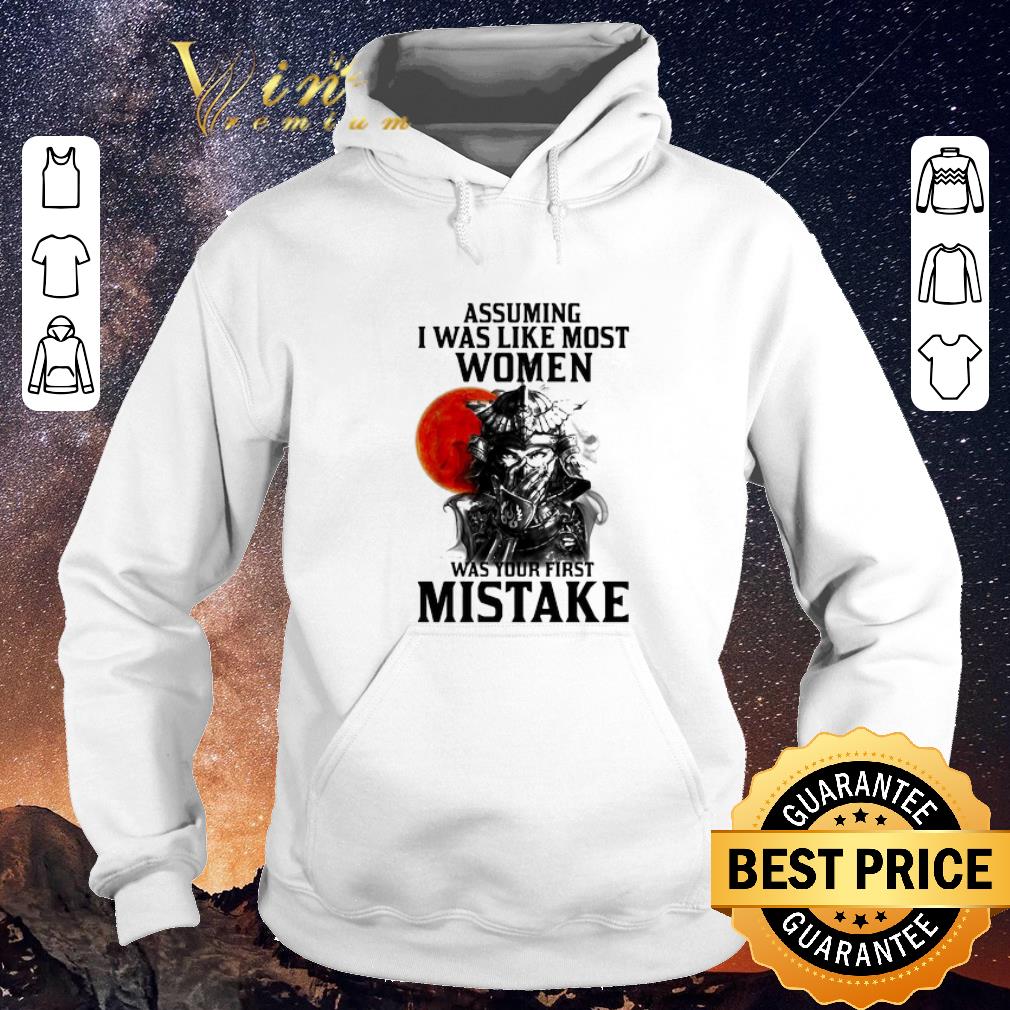 Awesome Samurai assuming i was like most women was your first mistake shirt sweater Awesome Samurai assuming i was like most women was your first mistake shirt sweater 4 - Awesome Samurai assuming i was like most women was your first mistake shirt sweater