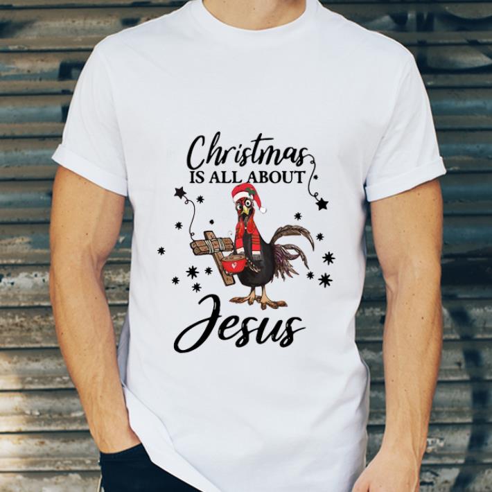 Awesome Santa Chicken Christmas Is All About Jesus shirt 4 - Awesome Santa Chicken Christmas Is All About Jesus shirt