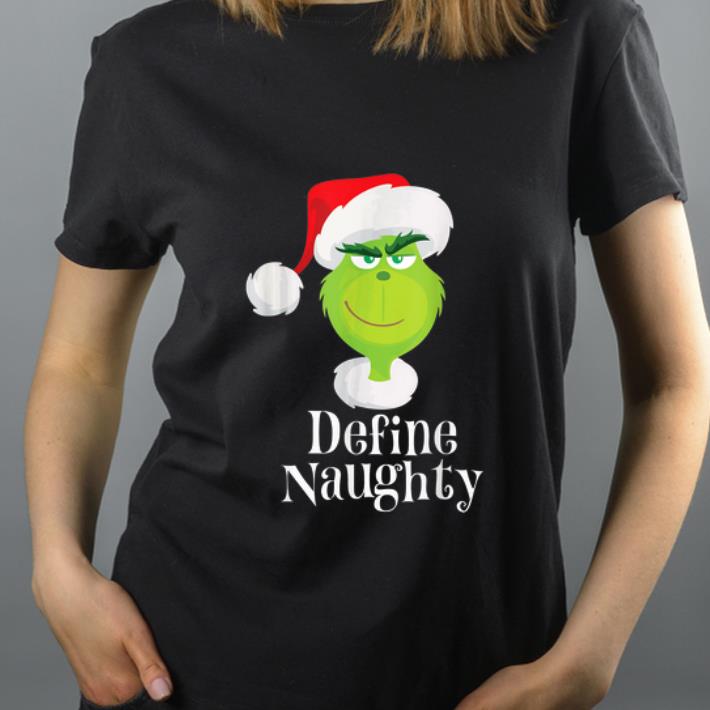Awesome The Grinch Define Naughty Grinch Merry Christmas shirt 4 - Awesome The Grinch Define Naughty Grinch Merry Christmas shirt