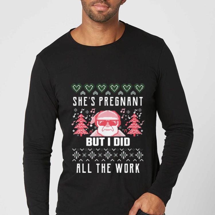 Beautiful She s Pregnant But I Did All The Work Ugly Christmas shirt 4 - Beautiful She’s Pregnant But I Did All The Work Ugly Christmas shirt