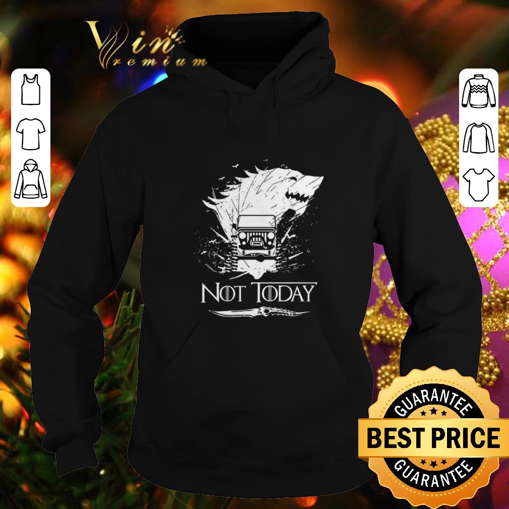 Cool Game Of Thrones House Stark Jeep NOT today shirt Cool Game Of Thrones House Stark Jeep NOT today shirt 4 - Cool Game Of Thrones House Stark Jeep NOT today shirt