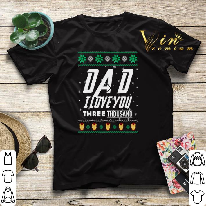 Dad I love you three thousand ugly Christmas shirt sweater 4 - Dad I love you three thousand ugly Christmas shirt sweater