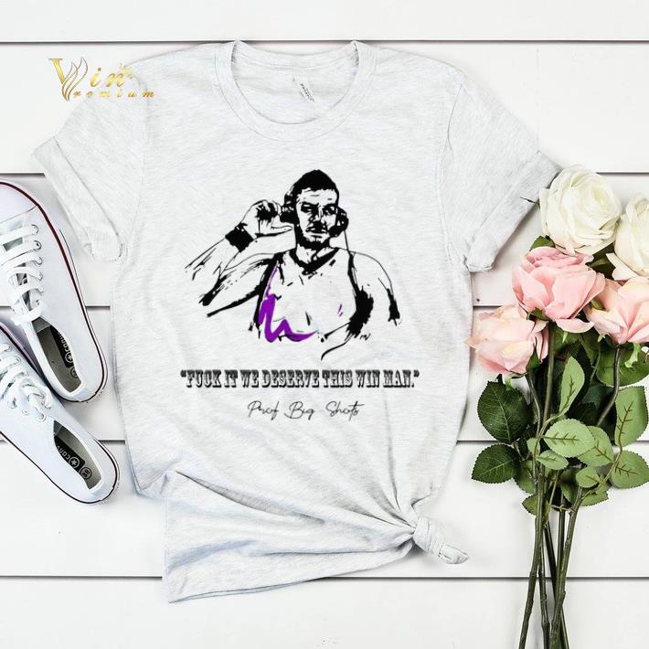 Fuck it we deserve this win man Prot Big Shots signature shirt sweater Fuck it we deserve this win man Prot Big Shots signature shirt sweater 4 - Fuck it we deserve this win man Prot Big Shots signature shirt sweater