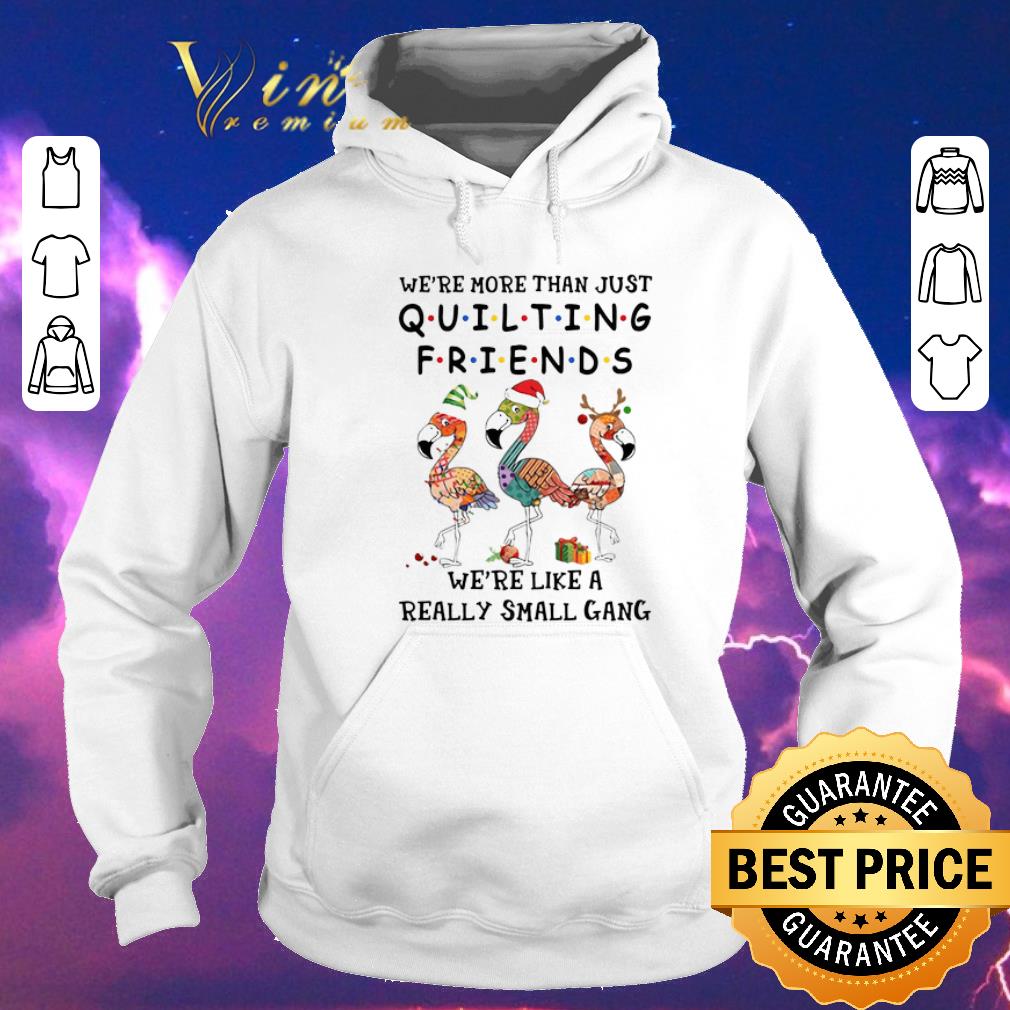 Funny Flamingos we re more than just quilting Friends Christmas shirt sweater 4 - Funny Flamingos we're more than just quilting Friends Christmas shirt sweater