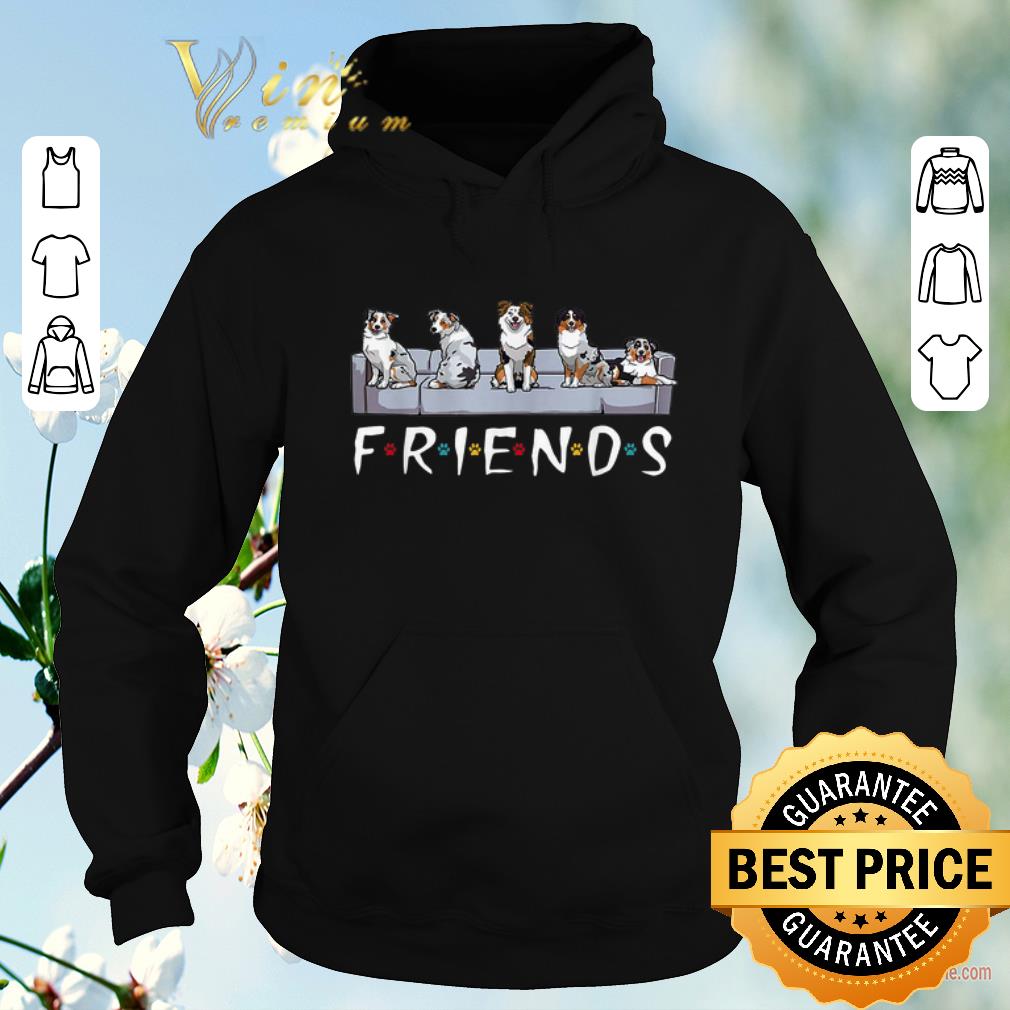 Funny Friends Australian Shepherd Dogs shirt sweater 4 - Funny Friends Australian Shepherd Dogs shirt sweater
