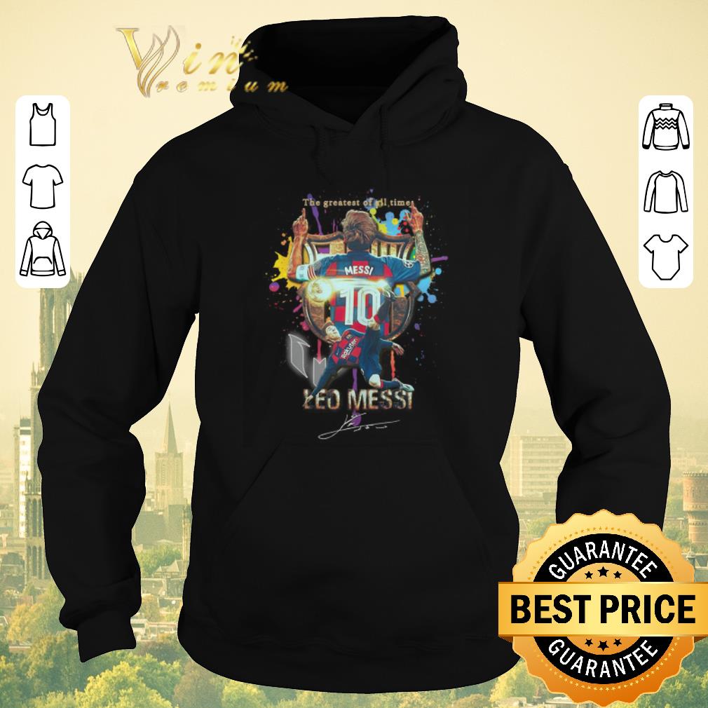 Funny The greatest of all time Leo Messi signature Barcelona shirt sweater Funny The greatest of all time Leo Messi signature Barcelona shirt sweater 4 - Funny The greatest of all time Leo Messi signature Barcelona shirt sweater