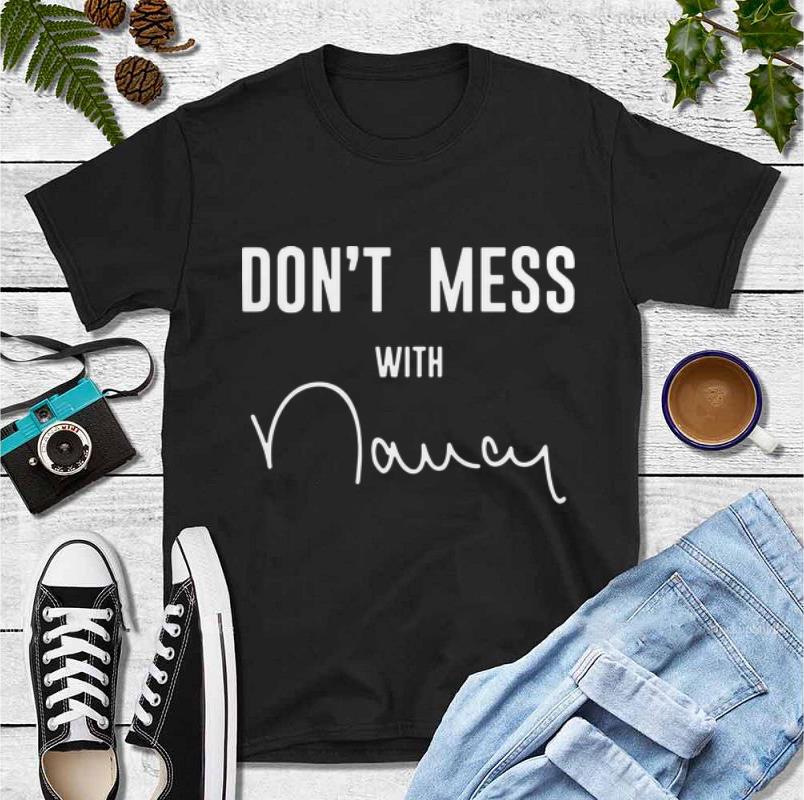 Great Don t Mess With Nancy Pelosi Signature shirt 4 - Great Don’t Mess With Nancy Pelosi Signature shirt