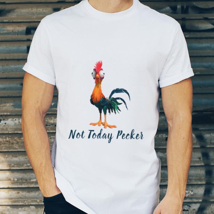 Great Hei Hei Rooster Not Today Peckers shirt 4 - Great Hei Hei Rooster Not Today Peckers shirt