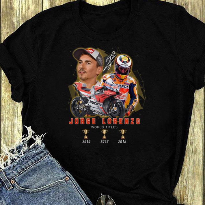 Great Jorge Lorenzo World Tittles 2010 2015 signature shirt 4 - Great Jorge Lorenzo World Tittles 2010 2015 signature shirt