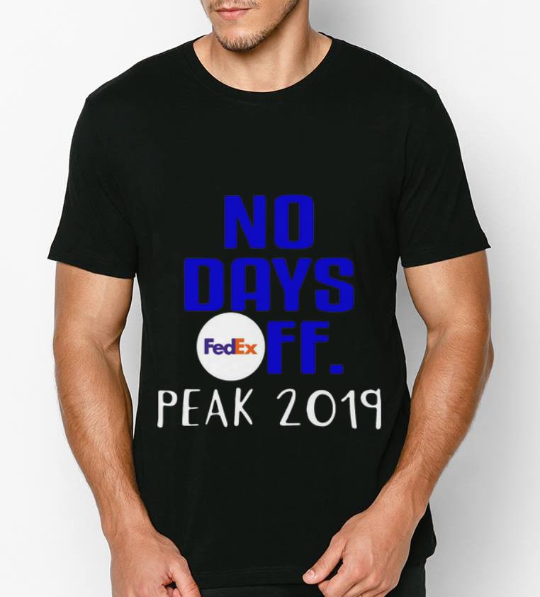 Great No Days Fedex FF Peak 2019 shirt 4 - Great No Days Fedex FF Peak 2019 shirt
