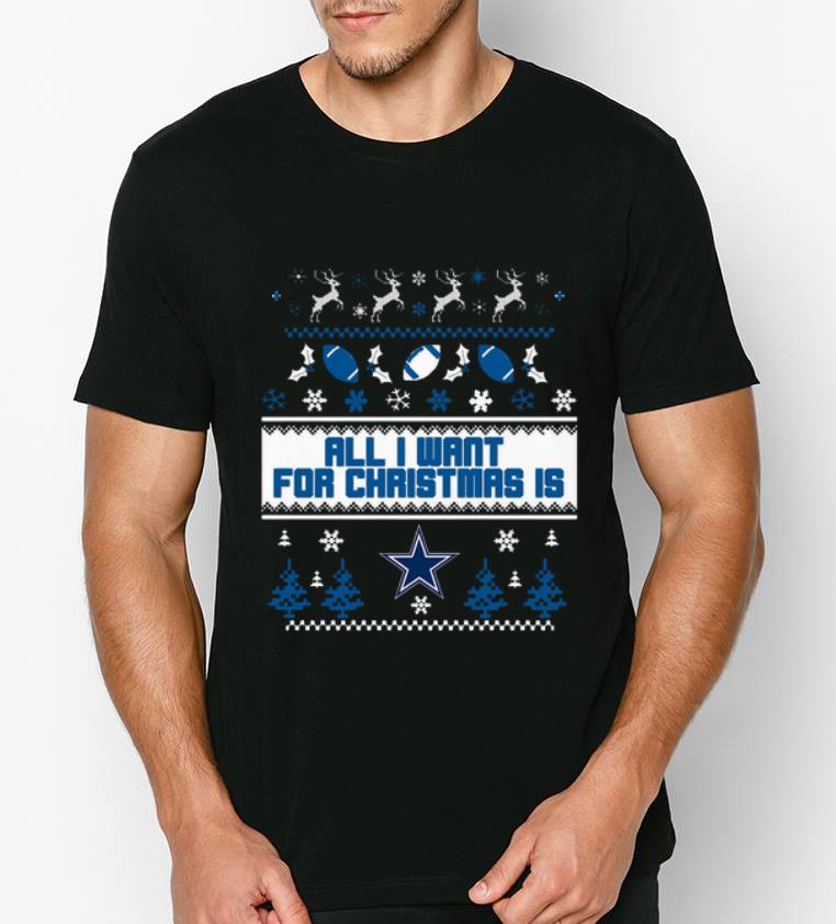 Great Ugly christmas All I want for christmas is Dallas Cowboys shirt 4 - Great Ugly christmas All I want for christmas is Dallas Cowboys shirt
