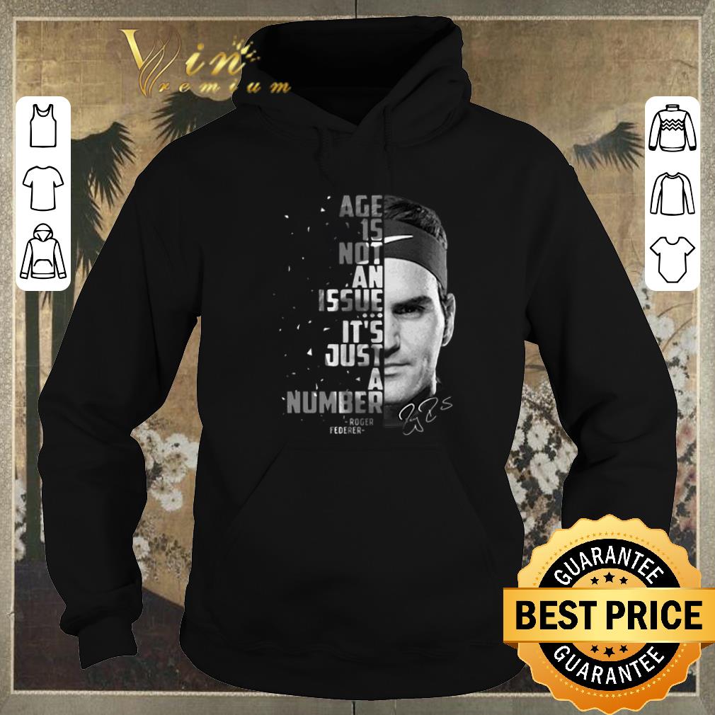 Hot Roger Federer age is not an issue it s just a number signature shirt sweater 4 - Hot Roger Federer age is not an issue it's just a number signature shirt sweater