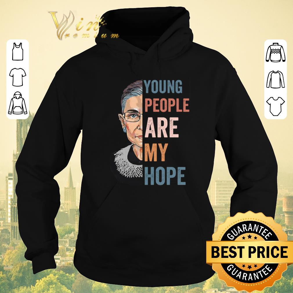 Hot Ruth Bader Ginsburg Young people are my hope shirt sweater 4 - Hot Ruth Bader Ginsburg Young people are my hope shirt sweater