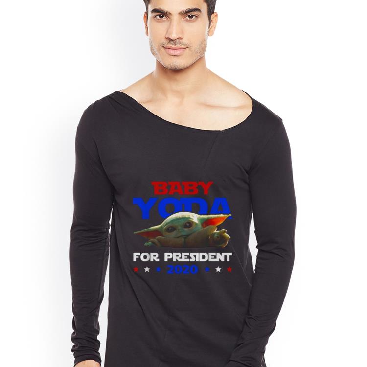 Hot Star Wars Baby Yoda for president 2020 shirt 4 - Hot Star Wars Baby Yoda for president 2020 shirt