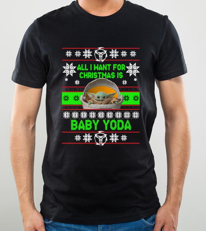 Hot Ugly Christmas All I want for christmas is Baby Yoda shirt 4 - Hot Ugly Christmas All I want for christmas is Baby Yoda shirt