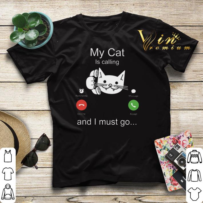 My cat is calling remind me message decline accept and i must go shirt sweater My cat is calling remind me message decline accept and i must go shirt sweater 4 - My cat is calling remind me message decline accept and i must go shirt sweater