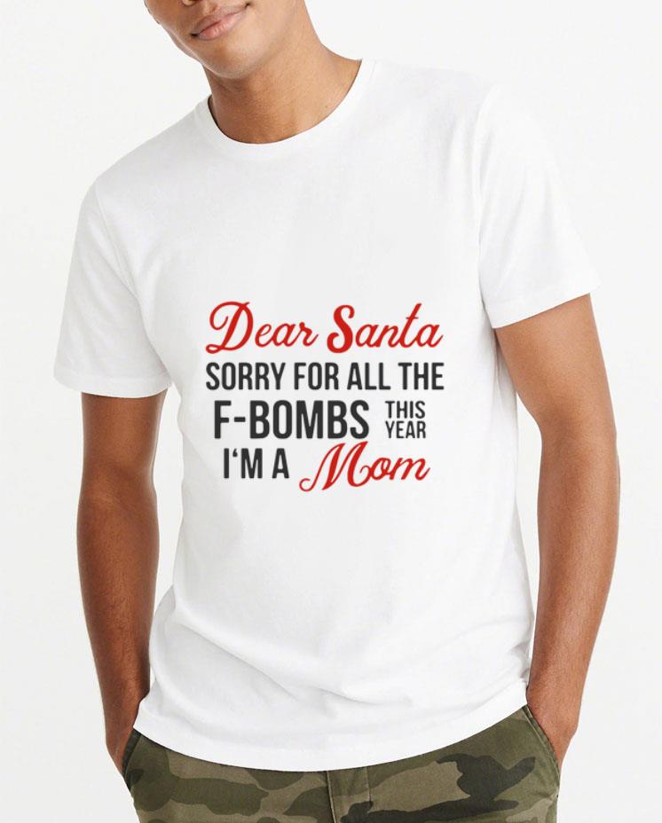 Nice Dear Santa sorry for all the F Bombs this year I m a Mom shirt 4 - Nice Dear Santa sorry for all the F-Bombs this year I’m a Mom shirt