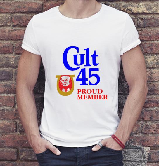 Nice Donald Trump Cult 45 Proud Member shirt 4 - Nice Donald Trump Cult 45 Proud Member shirt
