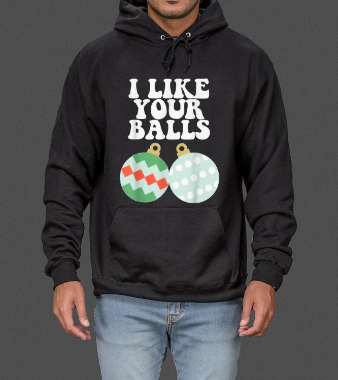 Nice Vintage I Like Your Balls Christmas Ornament Men Women Gift sweater 4 - Nice Vintage I Like Your Balls Christmas Ornament Men Women Gift sweater