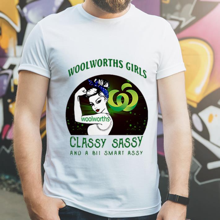 Nice Woolworths Girls Classy Sassy And A Bit Smart Assy shirt 4 - Nice Woolworths Girls Classy Sassy And A Bit Smart Assy shirt