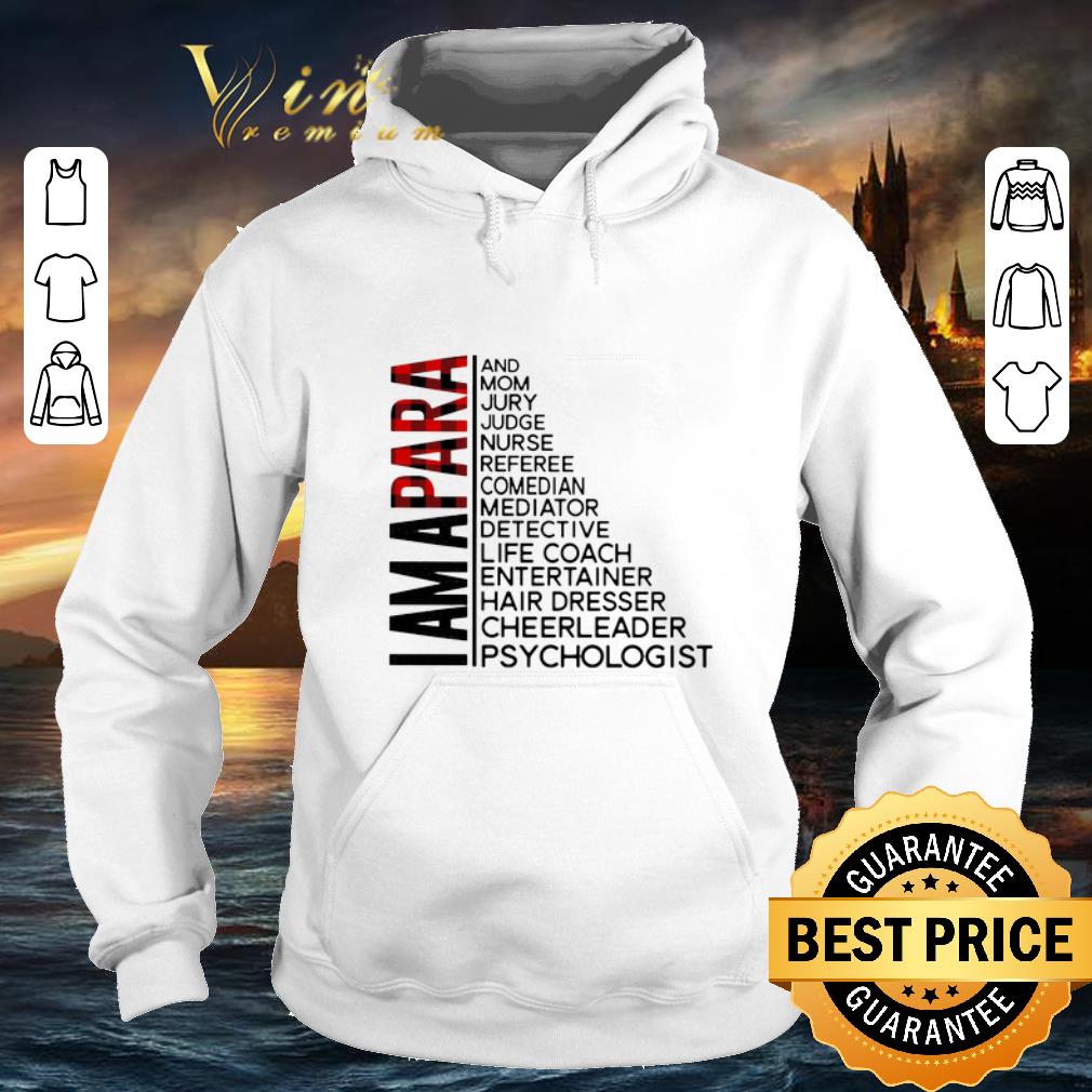 Official I am a para and mom Jury judge nurse referee comedian mediator shirt 4 - Official I am a para and mom Jury judge nurse referee comedian mediator shirt