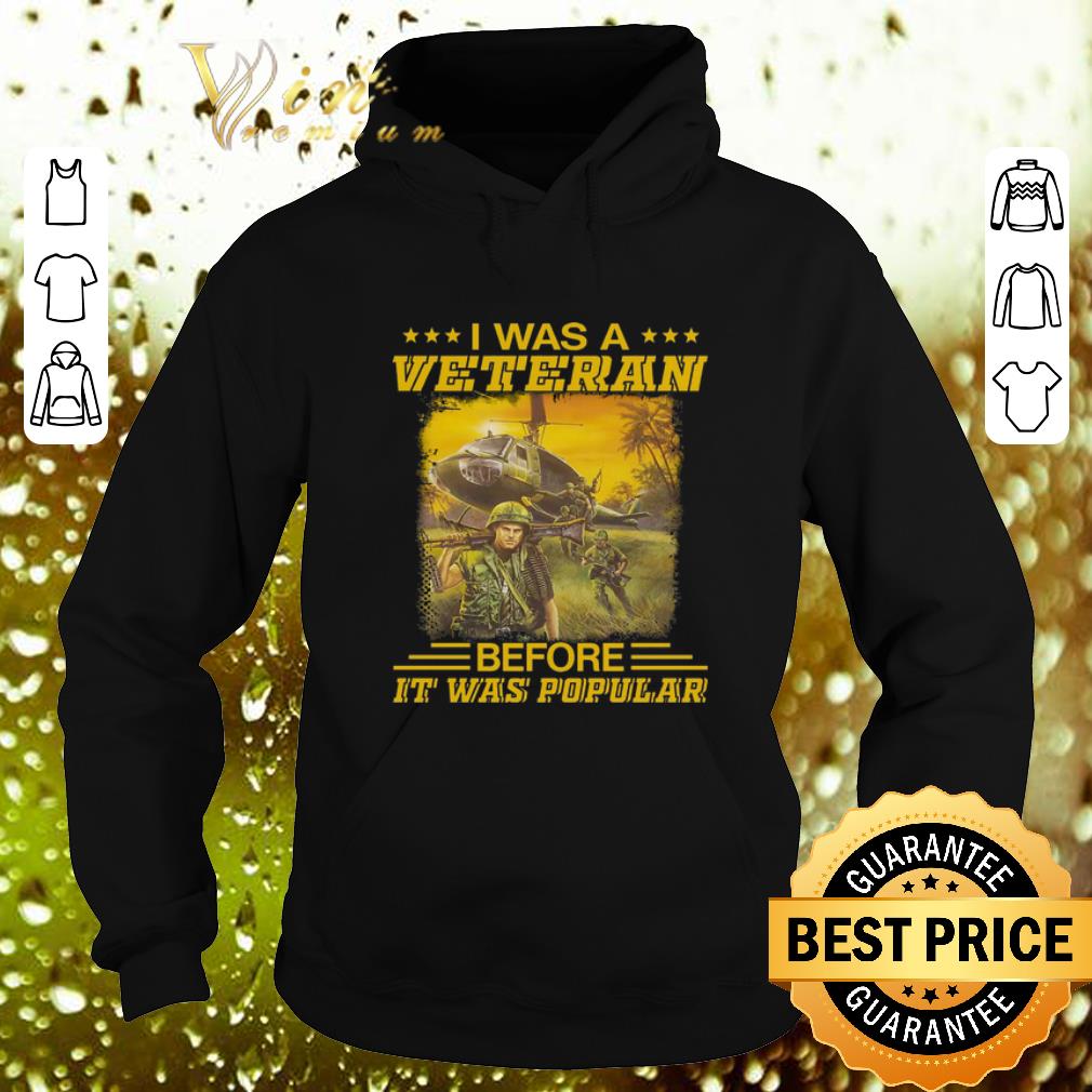 Official I was a veteran before it was popular shirt Official I was a veteran before it was popular shirt 4 - Official I was a veteran before it was popular shirt