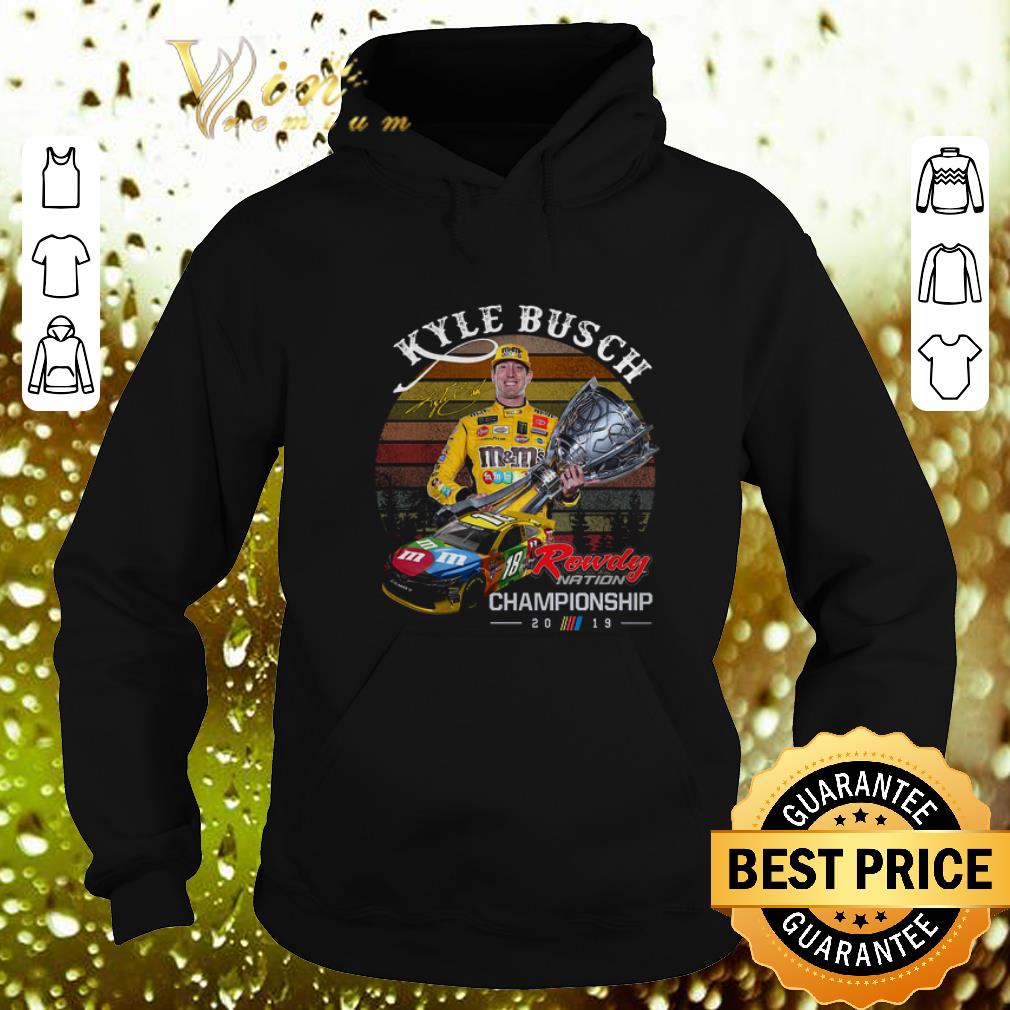 Official Kyle Busch signature Rowdy Nation Championship 2019 sunset shirt 4 - Official Kyle Busch signature Rowdy Nation Championship 2019 sunset shirt