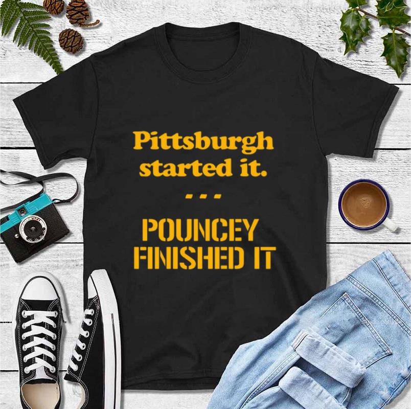 Official Pittsburgh Started It Pouncey Finished It shirt 4 - Official Pittsburgh Started It Pouncey Finished It shirt
