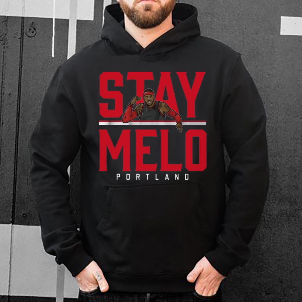 Official Stay Melo Portland Carmelo Anthony shirt 4 - Official Stay Melo Portland Carmelo Anthony shirt
