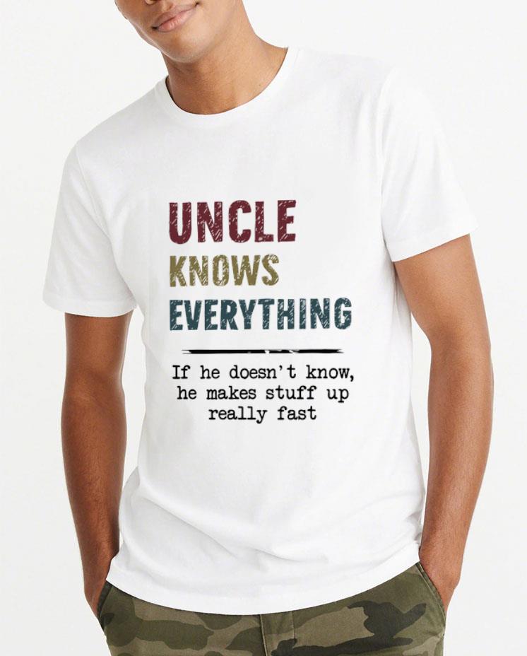 Official Uncle Knows Everything If he doesn t know he makes stuff up really fast vintage shirt 4 - Official Uncle Knows Everything If he doesn’t know he makes stuff up really fast vintage shirt