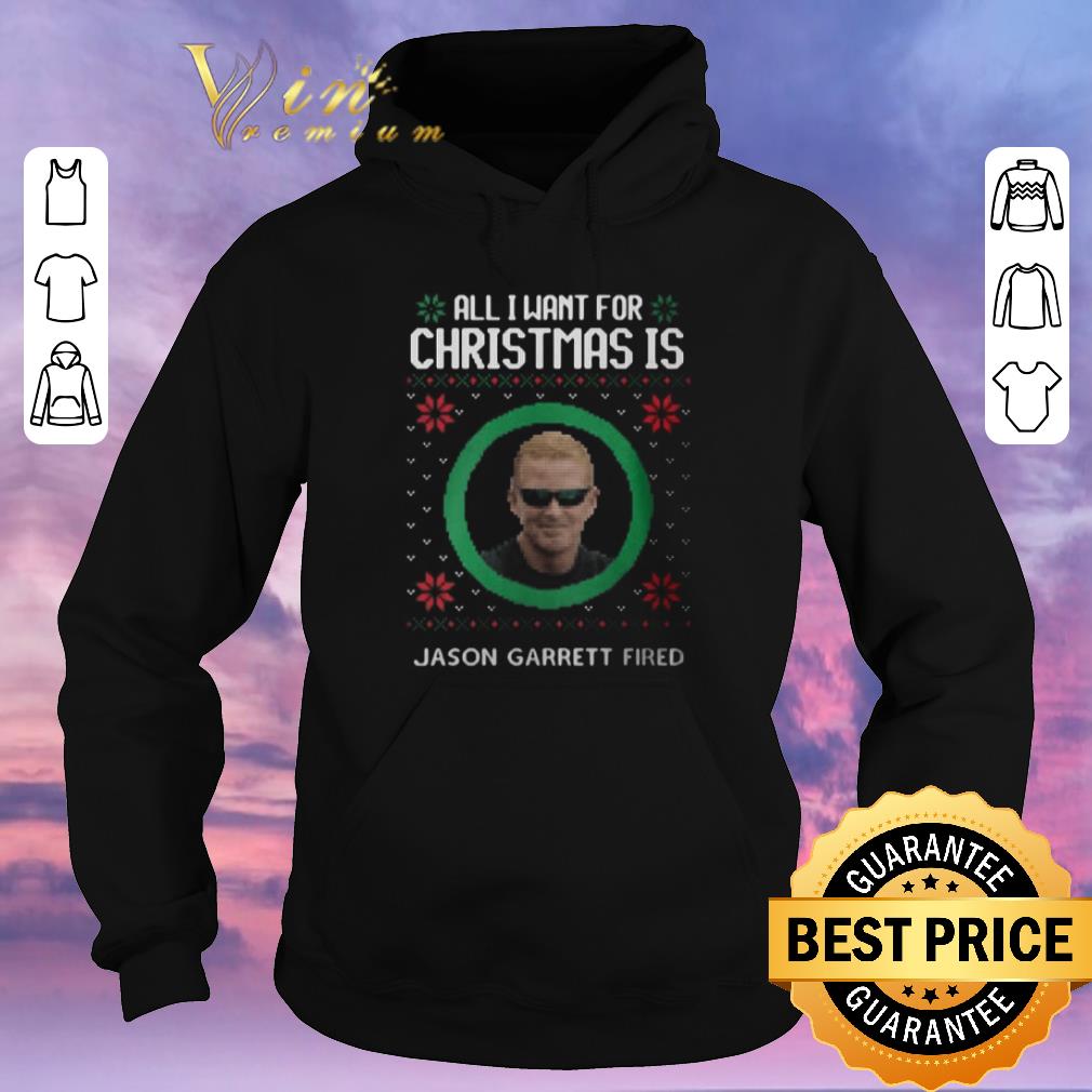 Original All I want for Christmas is Jason Garrett Fired shirt sweater Original All I want for Christmas is Jason Garrett Fired shirt sweater 4 - Original All I want for Christmas is Jason Garrett Fired shirt sweater