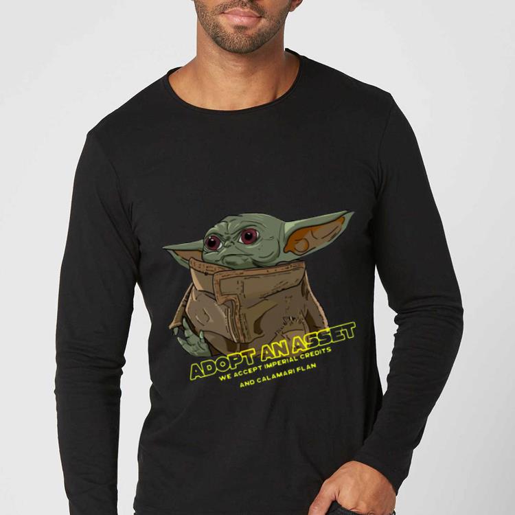 Original Baby Yoda Adopt An Asset We Accept Imperial Credits shirt 4 - Original Baby Yoda Adopt An Asset We Accept Imperial Credits shirt