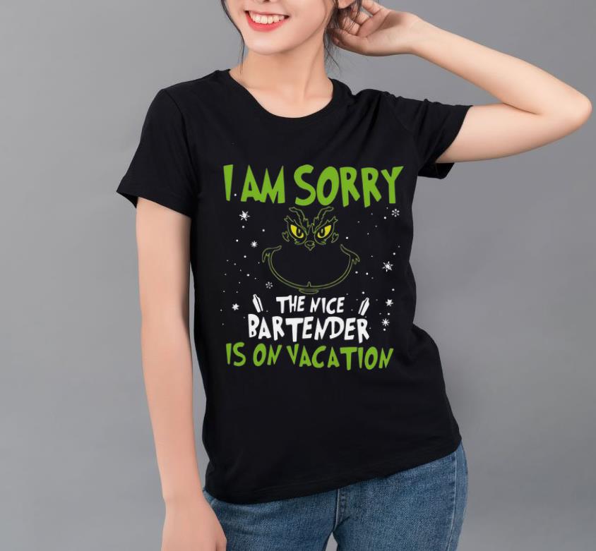 Original Grinch I Am Sorry The Nice Bartender Is On Vacation shirt 4 - Original Grinch I Am Sorry The Nice Bartender Is On Vacation shirt