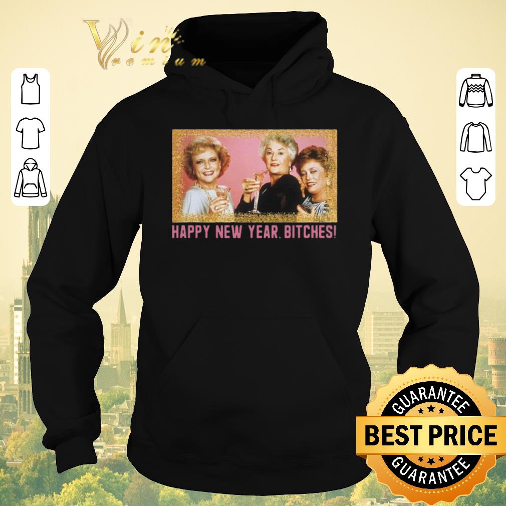 Original Happy New Year Bitches 2020 The Golden Girls shirt sweater Original Happy New Year Bitches 2020 The Golden Girls shirt sweater 4 - Original Happy New Year Bitches 2020 The Golden Girls shirt sweater