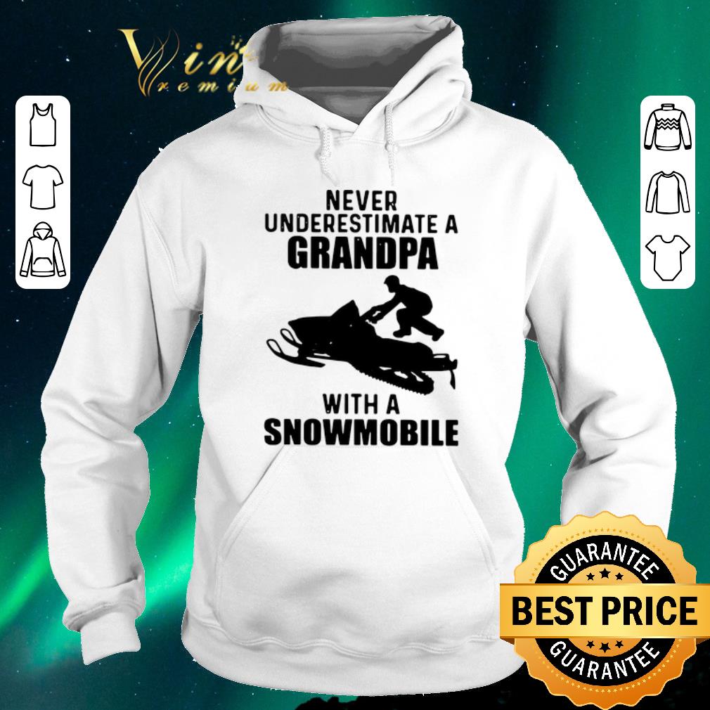 Original Never Underestimate A Grandpa With A Snowmobile shirt sweater 4 - Original Never Underestimate A Grandpa With A Snowmobile shirt sweater