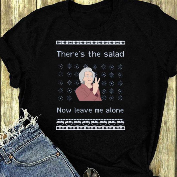 Original There s the salad now leave me alone ugly Christmas shirt 4 - Original There’s the salad now leave me alone ugly Christmas shirt